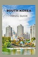 Algopix Similar Product 3 - South Korea Travel Guide A Journey