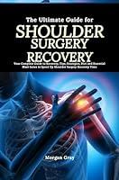 Algopix Similar Product 10 - The Ultimate Guide for Shoulder Surgery