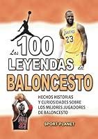 Algopix Similar Product 16 - LAS 100 LEYENDAS DEL BALONCESTO Hechos