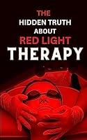 Algopix Similar Product 16 - THE HIDDEN TRUTH ABOUT RED LIGHT