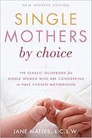 Algopix Similar Product 2 - Single Mothers by Choice A Guidebook