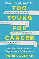 Algopix Similar Product 18 - Too Young for Cancer One Womans