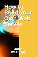 Algopix Similar Product 11 - How to Build Your Own Web Server