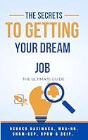 Algopix Similar Product 9 - THE SECRETS TO GETTING YOUR DREAM JOB