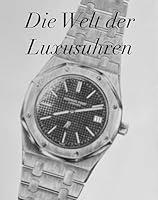 Algopix Similar Product 17 - Die Welt der Luxusuhren (German Edition)