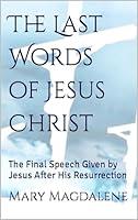 Algopix Similar Product 11 - The Last Words of Jesus Christ The