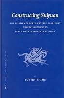 Algopix Similar Product 5 - Constructing Suiyuan The Politics Of