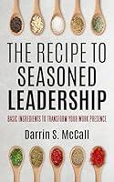 Algopix Similar Product 18 - The Recipe to Seasoned Leadership