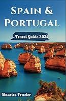 Algopix Similar Product 9 - SPAIN AND PORTUGAL TRAVEL GUIDE 2024