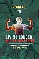 Algopix Similar Product 13 - Secrets to living longer better