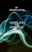 Algopix Similar Product 15 - Unveiling The Spiritual Realm Entities