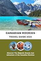 Algopix Similar Product 17 - CANADIAN ROCKIES TRAVEL GUIDE 