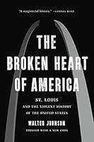 Algopix Similar Product 12 - The Broken Heart of America St Louis