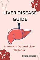 Algopix Similar Product 3 - LIVER DISEASE GUIDE Journey to Optimal