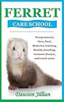 Algopix Similar Product 14 - FERRET CARE SCHOOL Temperament Care