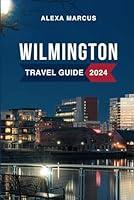 Algopix Similar Product 16 - Wilmington Travel Guide 2024 Discover