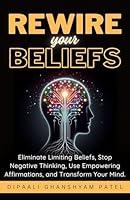 Algopix Similar Product 18 - Rewire Your Beliefs Eliminate Limiting