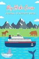 Algopix Similar Product 2 - My Alaska Cruise Journal  Activity