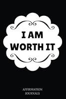 Algopix Similar Product 11 - I Am Worth It Affirmation Journal 6 x