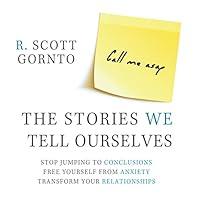 Algopix Similar Product 20 - The Stories We Tell Ourselves Stop