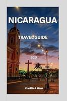 Algopix Similar Product 13 - NICARAGUA TRAVEL GUIDE 2024 Uncover