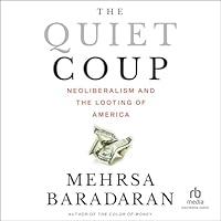 Algopix Similar Product 18 - The Quiet Coup Neoliberalism and the