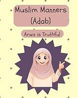 Algopix Similar Product 13 - Muslim Manners (Adab): Arwa is Truthful