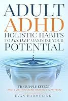 Algopix Similar Product 2 - ADULT ADHD Holistic Habits to Finally