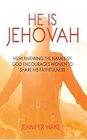 Algopix Similar Product 10 - He Is Jehovah How Knowing the Names of