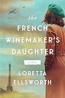 Algopix Similar Product 7 - The French Winemaker's Daughter: A Novel