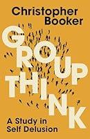 Algopix Similar Product 8 - Groupthink: A Study in Self Delusion