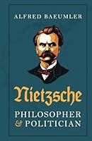 Algopix Similar Product 8 - Nietzsche — Philosopher and Politician