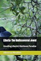 Algopix Similar Product 18 - Liberia The Undiscovered Jewel