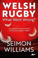 Algopix Similar Product 5 - Welsh Rugby: What Went Wrong?