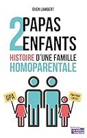 Algopix Similar Product 3 - Deux papas deux enfants Rcits de vie