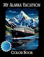 Algopix Similar Product 3 - My Alaska Vacation Cruise Ships