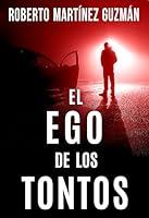 Algopix Similar Product 9 - EL EGO DE LOS TONTOS Lucas Acevedo 3