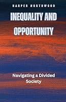 Algopix Similar Product 5 - Inequality and Opportunity Navigating