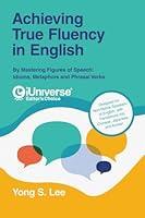 Algopix Similar Product 18 - Achieving True Fluency in English By