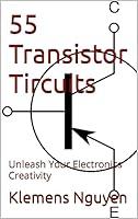 Algopix Similar Product 3 - 55 Transistor Circuits Unleash Your