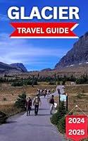 Algopix Similar Product 14 - Glacier National Park Travel Guide