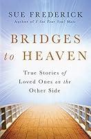 Algopix Similar Product 17 - Bridges to Heaven True Stories of