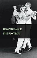 Algopix Similar Product 14 - How To Dance The Foxtrot