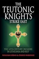 Algopix Similar Product 18 - The Teutonic Knights Strike East The