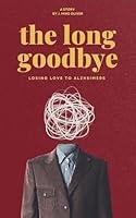 Algopix Similar Product 8 - The Long Goodbye Losing Love to