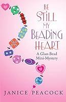 Algopix Similar Product 9 - Be Still My Beading Heart A Humorous