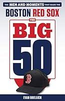 Algopix Similar Product 2 - The Big 50 Boston Red Sox The Men and