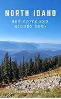 Algopix Similar Product 19 - North Idaho Hot Spots and Hidden Gems