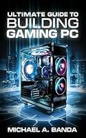 Algopix Similar Product 20 - Ultimate Guide to Building Gaming PC