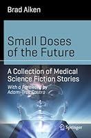 Algopix Similar Product 4 - Small Doses of the Future A Collection